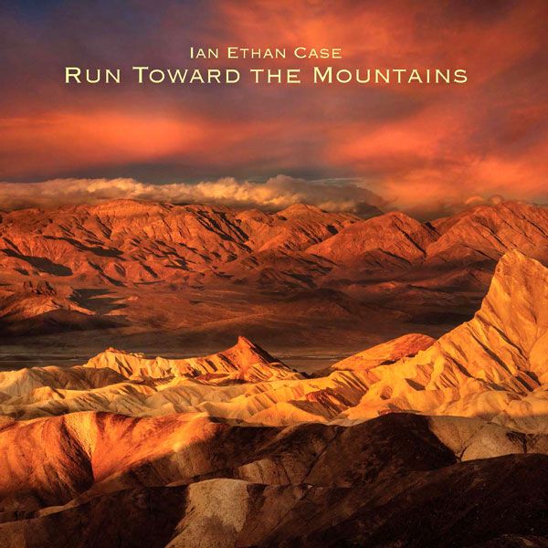 Ian Ethan Case Run To the Mountians CD cover